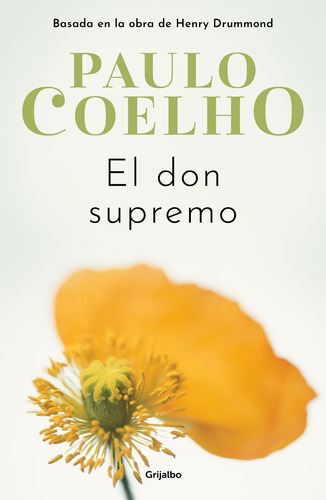 El don supremo, de Coelho, Paulo. Serie Biblioteca Paulo Coelho Editorial Grijalbo, tapa blanda en español, 2022