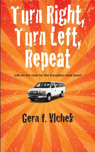 Libro: Turn Right, Turn Left, Repeat: Life On The Road For T