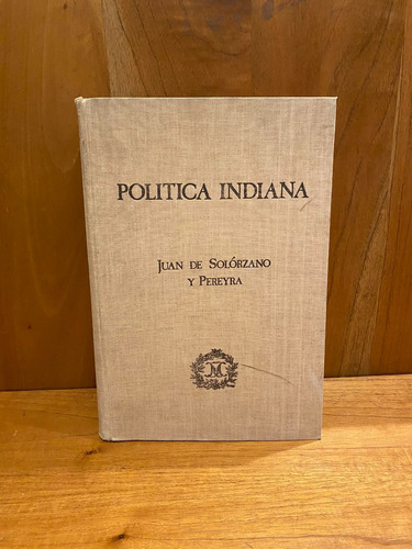 Política Indiana (tomo 2) (edición Facsimilar Secretaría De 