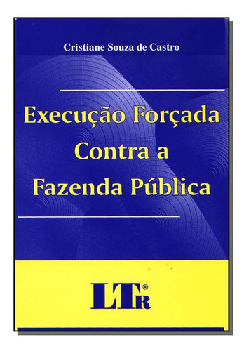 Execucao Forcada Contra A Fazenda Publica, De Eduardo  Castro. Editora Ltr, Capa Dura Em Português