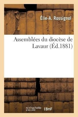 Assemblees Du Diocese De Lavaur - Elie-a Rossignol