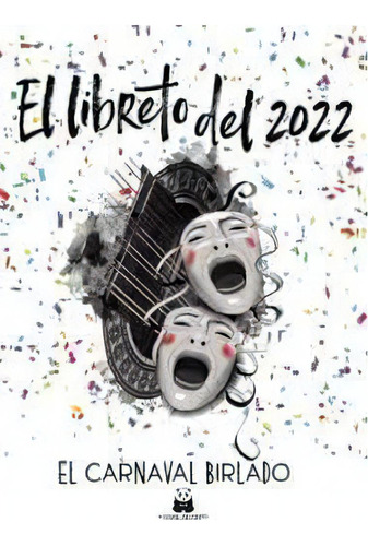 El Libreto Del 2022. El Carnaval Birlado, De Manuel Camacho. Editorial Kaizen Editores, Tapa Blanda En Español