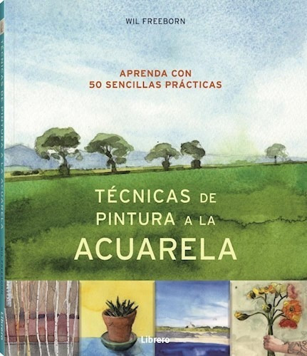 Imagen 1 de 1 de Tecnicas De Pintura De Acuarela - Freeborn - Libro Librero