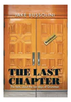Comprar The Last Chapter: The Facts About The Last Days Of Grumman, De Bussolini, Jake. Editorial Authorhouse, Tapa Blanda En Inglés