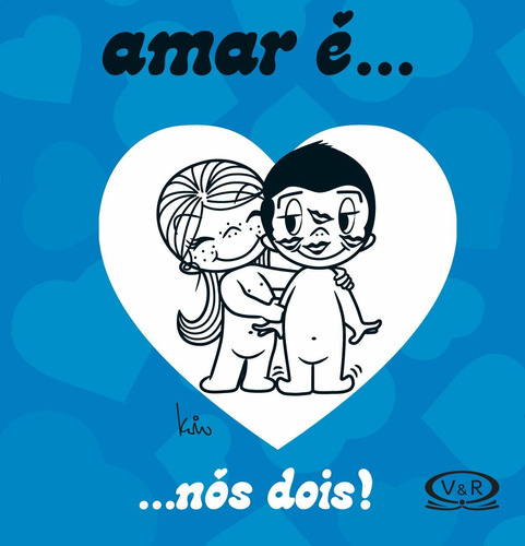 Amar é... Nós dois!, de Vergara & Riba. Vergara & Riba Editoras, capa dura em português, 2014