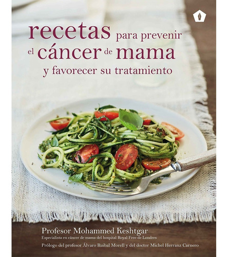 Recetas Para Prevenir El Cáncer De Mama Y Su Tratamiento