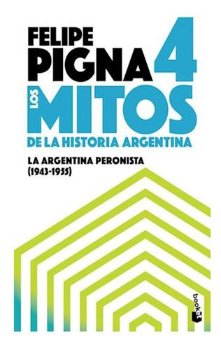 4. Los Mitos De La Historia Argentina Felipe Pigna Booket N