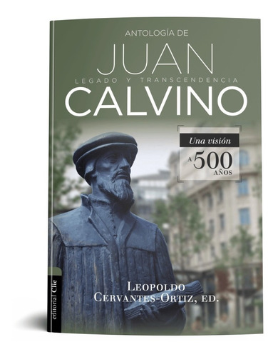 Antología De Juan Calvino Por Leopoldo Cervantes