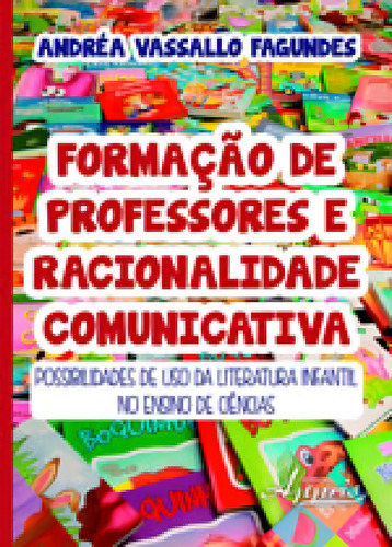 Formação De Professores E Racionalidade Comunicativa, De Fagundes, Andrea Vassallo. Editorial Appris, Capa Mole, Edição Edição - 2015 Em Português