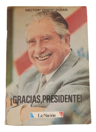 Librillo ¡ Gracias Presidente! - Héctor Chico Duran - 1989