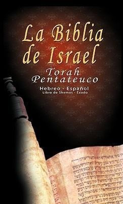 La Biblia De Israel : Torah Pentateuco: Hebreo - E(hardback)