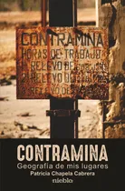 Comprar Contramina. GeografÃÂ¡a de mis lugares, de Chapela Cabrera, Patricia. Editorial Editorial Niebla, tapa blanda en español