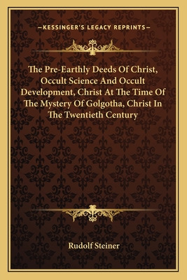 Libro The Pre-earthly Deeds Of Christ, Occult Science And...