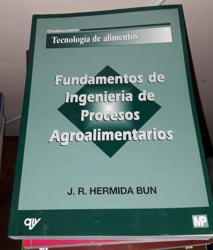 Fundamentos De Ingenieria De Procesos Agroalimentarios Bun