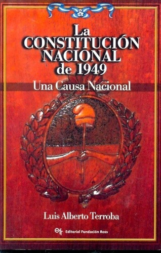 Constitucion Nacional De 1949 Una Causa Nacional