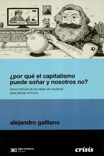 Libro ¿por Qué El Capitalismo Puede Soñar Y Nosotros No?. B