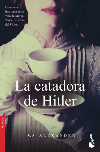 La catadora de Hitler, de Alexander, V. S.. Serie Fuera de colección Editorial Booket México, tapa blanda en español, 2021
