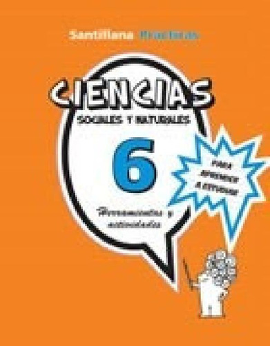 Libro - Ciencias 6 Santillana Practicas Sociales / Naturale