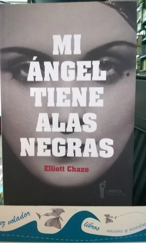 Mi Ángel Tiene Alas Negras  Elliott Chaze