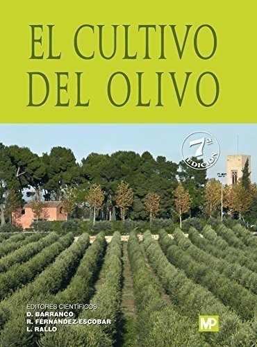 El Cultivo Del Olivo 7ª Ed. (agricultura)