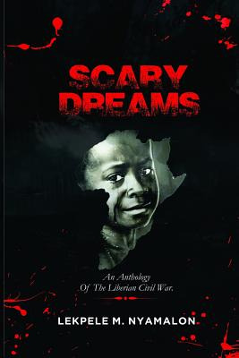 Libro Scary Dreams: An Anthology Of The Liberian Civil Wa...