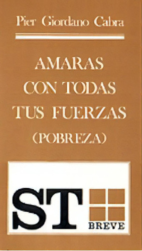 Amarãâ¡s Con Todas Tus Fuerzas, De Cabra, Pier Giordano. Editorial Sal Terrae En Español