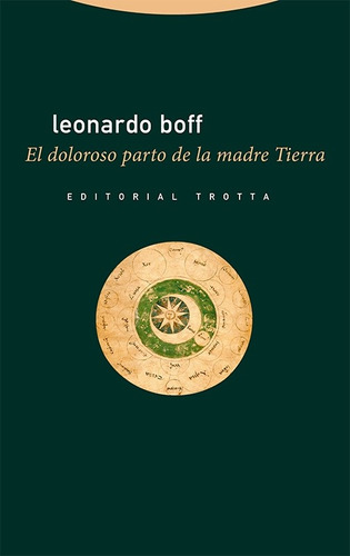 El Doloroso Parto De La Madre Tierra - Leonardo Boff