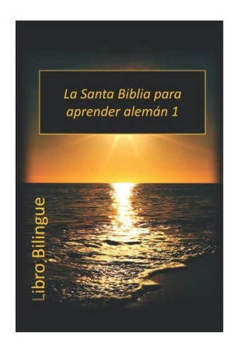 Libro La Santa Biblia Aprender Alemán 1 Libro Bilingüe&..