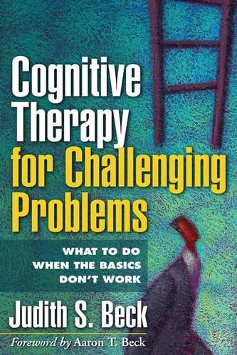 Libro: Cognitive Therapy For Challenging Problems: To