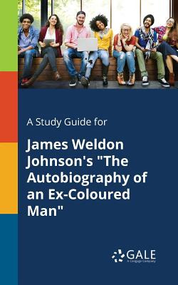 Libro A Study Guide For James Weldon Johnson's The Autobi...