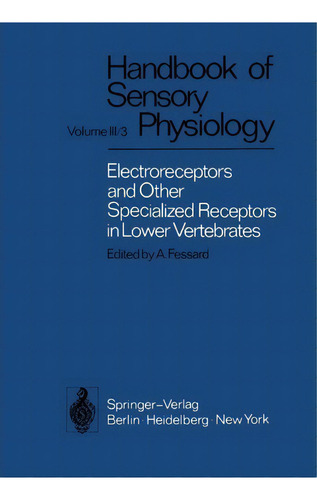 Electroreceptors And Other Specialized Receptors In Lower Vertrebrates, De T. H. Bullock. Editorial Springer Verlag Berlin Heidelberg Gmbh Co Kg, Tapa Blanda En Inglés