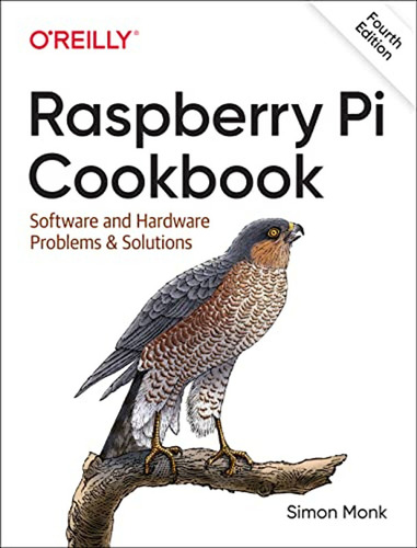 Raspberry Pi Cookbook: Software And Hardware Problems And So