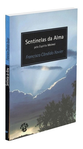 Sentinelas Da Alma: Não Aplica, De Médium: Francisco Cândido Xavier / Ditado Por: Meimei. Série Não Aplica, Vol. Não Aplica. Editora Ideal, Capa Mole, Edição Não Aplica Em Português, 2002