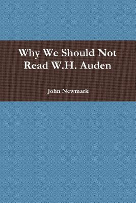 Libro Why We Should Not Read W.h. Auden - Newmark, John