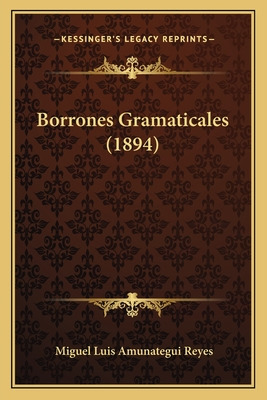 Libro Borrones Gramaticales (1894) - Reyes, Miguel Luis A...