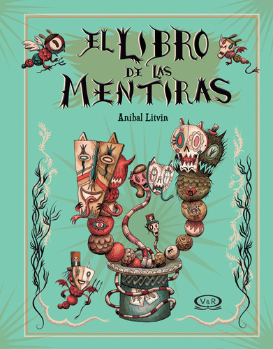 El libro de las mentiras, de Litvin, Aníbal. Editorial VR Editoras, tapa dura en español, 2015