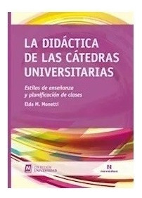 La Didáctica De Las Cátedras Universitarias Monetti Nuevo!