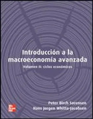 Introducción A La Macroeconomía Avanzada Ii, De Peter Birch., Vol. 2. Editorial Mc Graw, Tapa Blanda En Español, 2005