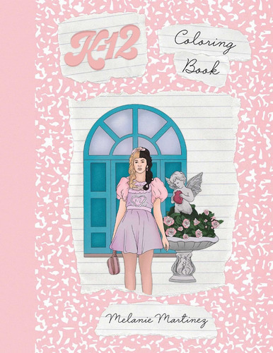 K-12 Coloring Book, De Melanie Martinez. Editorial Ulysses Press, Tapa Blanda En Inglés, 2021