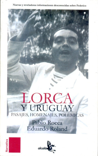 Lorca Y Uruguaypasajes,homenajes,polem, De Pablo Rocca. Editorial Alcala, Edición 1 En Español