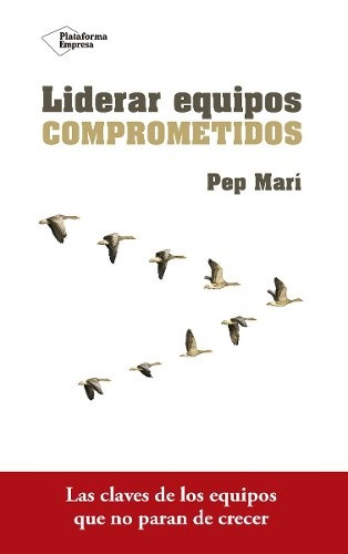 Liderar Equipos Comprometidos - Pep Mari