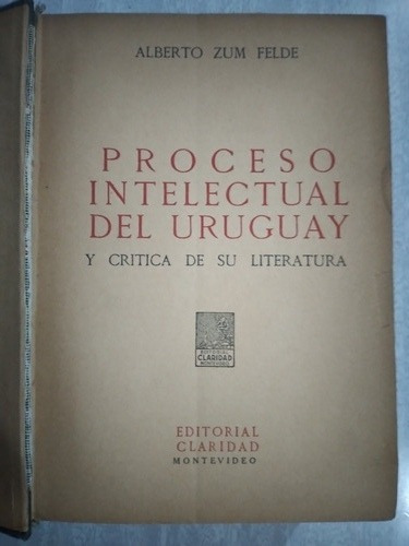 Proceso Intelectual Del Uruguay- Alberto Zum Felde