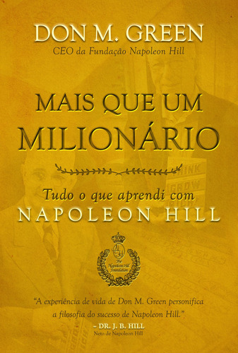 Mais que um milionário: Tudo o que aprendi com Napoleon Hill, de Hill, Napoleon. Editora CDG Edições e Publicações Eireli, capa mole em português, 2019