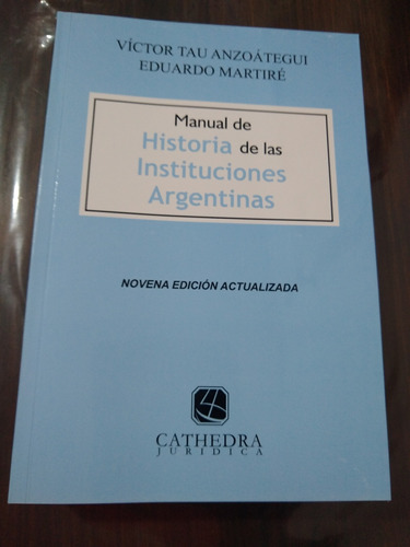 Manual De Historia De Las Instituciones Argentinas Anzoátegu