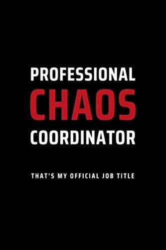 Libro: Professional Chaos Coordinator Thats My Official Job