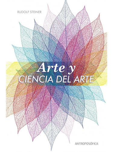 Libro Arte Y Ciencia Del Arte - Antroposofica - R. Steiner