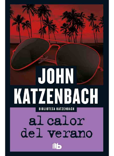 Al Calor Del Verano - John Katzenbach