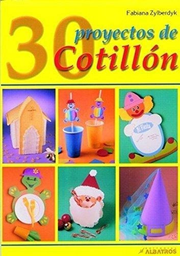 30 Proyectos De Cotillon, de Zylberdyk, Fabiana. Editorial Albatros en español