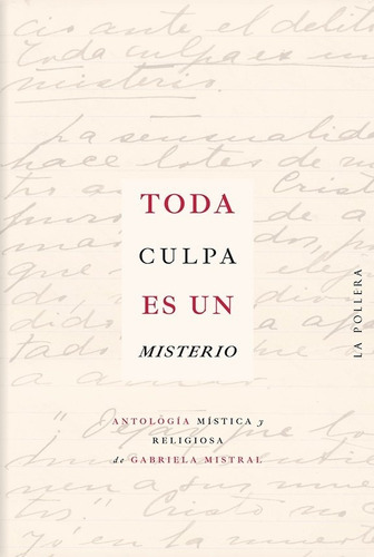 Toda Culpa Es Un Misterio, De Gabriela Mistral. Editorial La Pollera Ediciones En Español