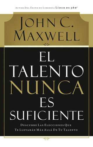 Libro: El Talento Nunca Es Suficiente: Descubre Las Eleccion